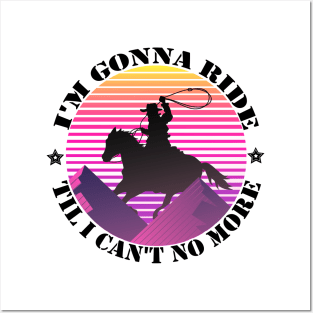 I'm gonna ride til i can't no more funny design - old town road Posters and Art